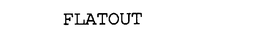 FLATOUT