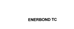 ENERBOND TC