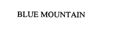 BLUE MOUNTAIN