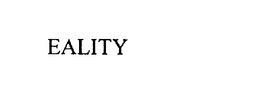 EALITY