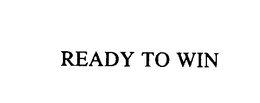 READY TO WIN