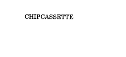 CHIPCASSETTE