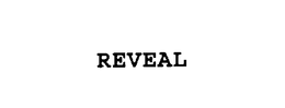 REVEAL