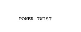 POWER TWIST