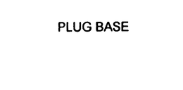 PLUG BASE