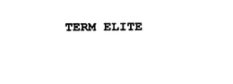 TERM ELITE
