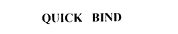 QUICK BIND