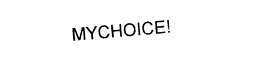 MYCHOICE!
