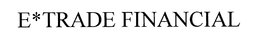 E*TRADE FINANCIAL