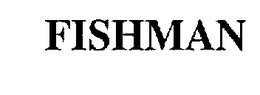 FISHMAN