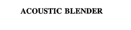 ACOUSTIC BLENDER