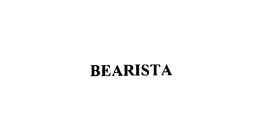 BEARISTA