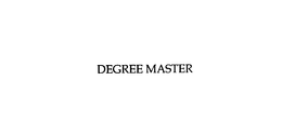 DEGREE MASTER