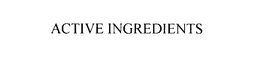 ACTIVE INGREDIENTS
