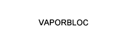 VAPORBLOC