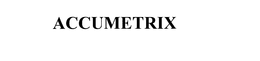 ACCUMETRIX