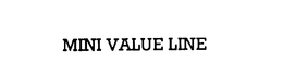 MINI VALUE LINE