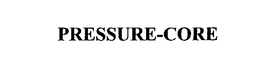 PRESSURE-CORE