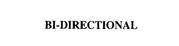 BI-DIRECTIONAL