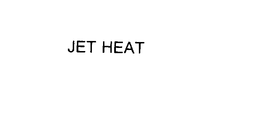 JET HEAT