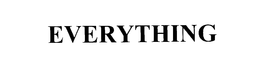 EVERYTHING