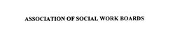 ASSOCIATION OF SOCIAL WORK BOARDS