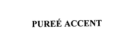 PUREE ACCENT