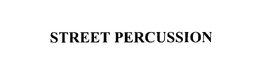 STREET PERCUSSION