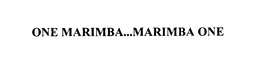 ONE MARIMBA...MARIMBA ONE