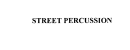 STREET PERCUSSION
