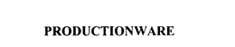 PRODUCTIONWARE