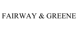 FAIRWAY & GREENE