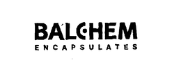 BALCHEM E N C A P S U L A T E S