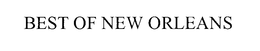 BEST OF NEW ORLEANS