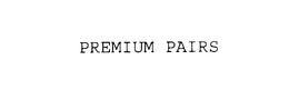 PREMIUM PAIRS