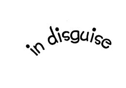 IN DISGUISE