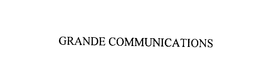 GRANDE COMMUNICATIONS