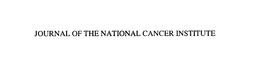 JOURNAL OF THE NATIONAL CANCER INSTITUTE