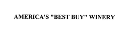 AMERICA'S "BEST BUY" WINERY