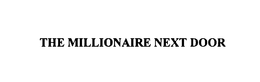 THE MILLIONAIRE NEXT DOOR