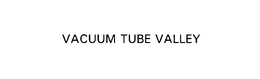 VACUUM TUBE VALLEY