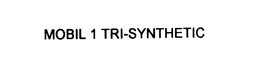 MOBIL 1 TRI-SYNTHETIC