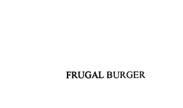 FRUGAL BURGER
