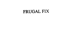 FRUGAL FIX