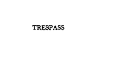 TRESPASS