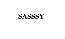 SASSSY