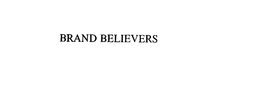 BRAND BELIEVERS