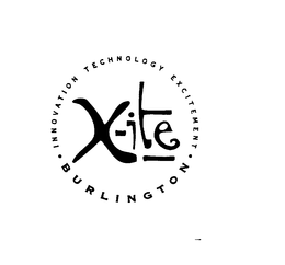 X-ITE BURLINGTON INNOVATION TECHNOLOGY EXCITEMENT