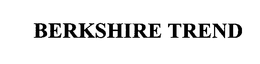 BERKSHIRE TREND