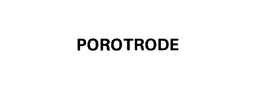POROTRODE